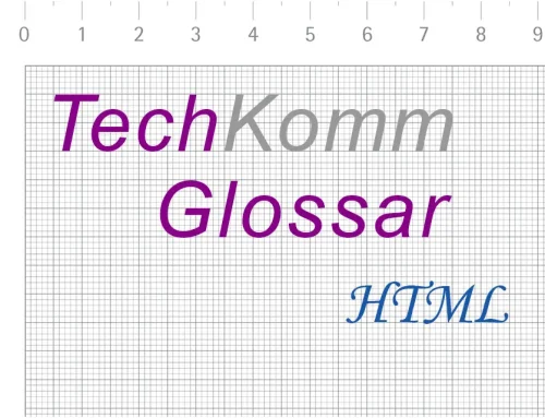 TechKommGlossar – HTML – Hyper Text Markup Language