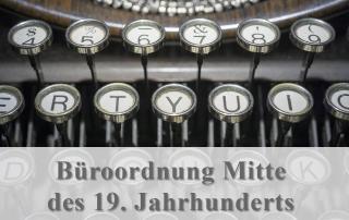 Büroordnung Mitte des 19. Jahrhunderts